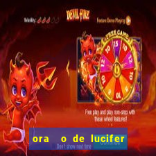 ora  o de lucifer para ganhar na mega sena